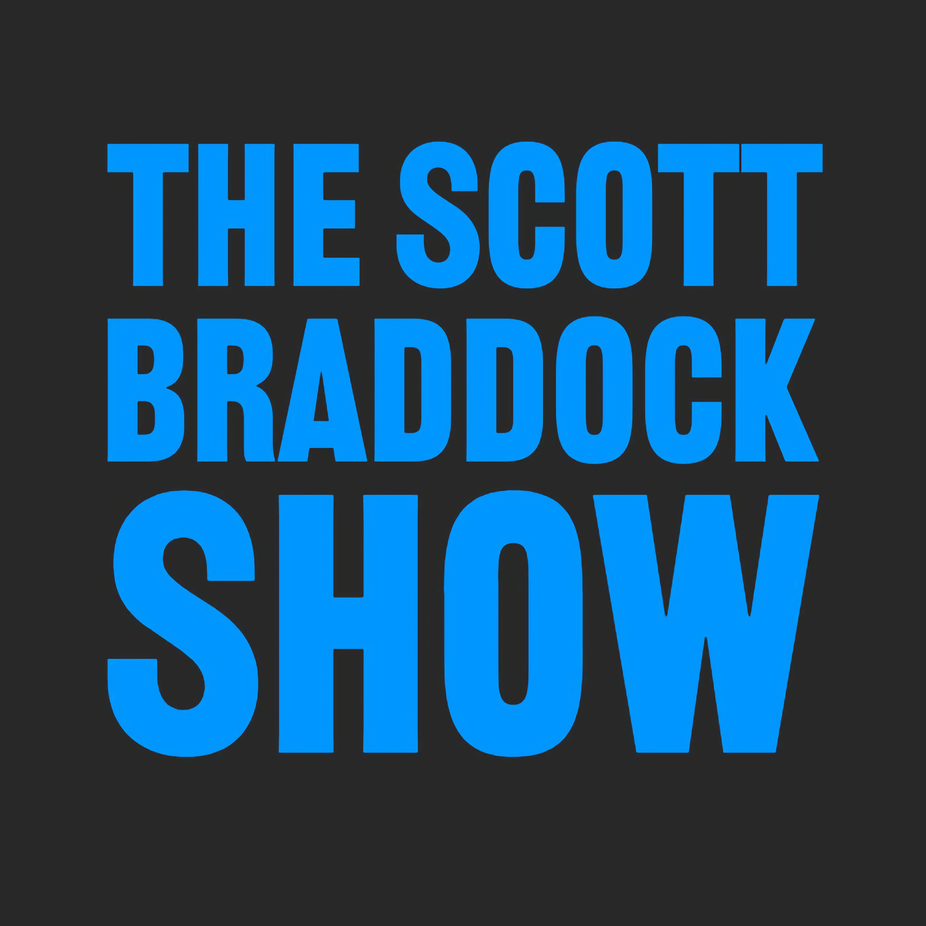 THE SCOTT BRADDOCK SHOW